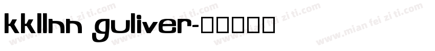 kkllnn guliver字体转换